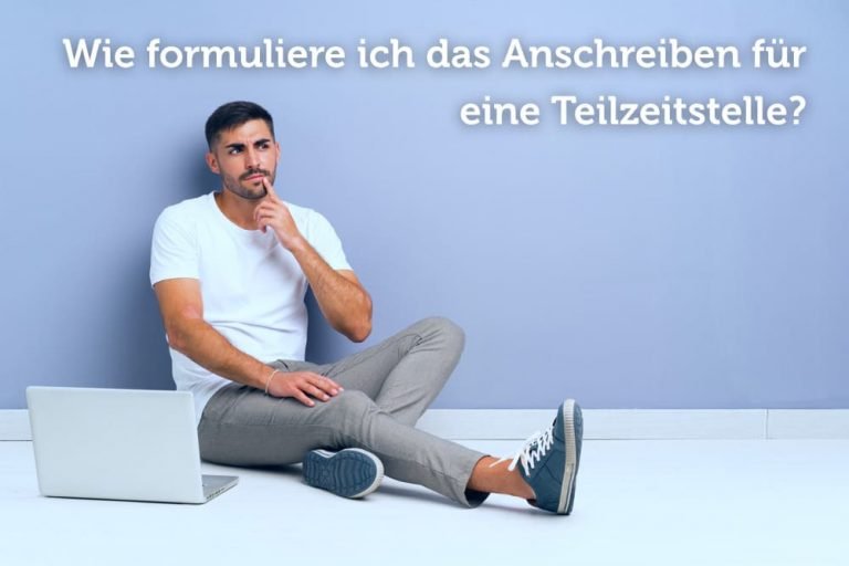 Wie formuliere ich das Anschreiben für eine Teilzeitstelle?