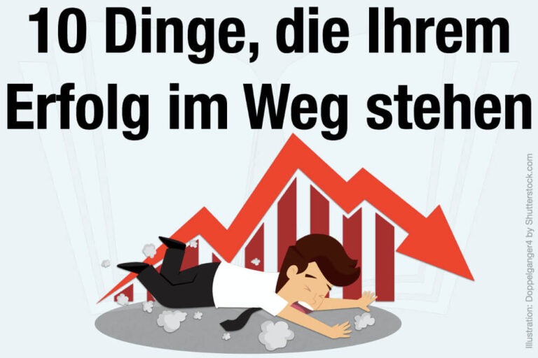 10 Dinge, die Ihrem Erfolg im Weg stehen