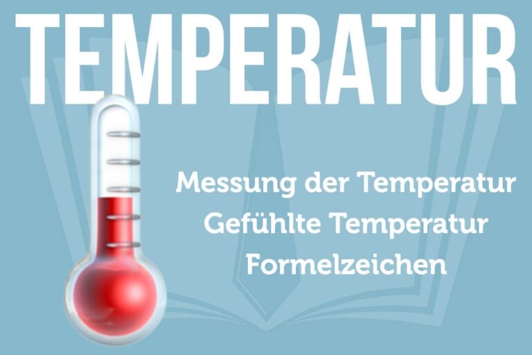 Temperatur: In Physik und Chemie – einfach erklärt