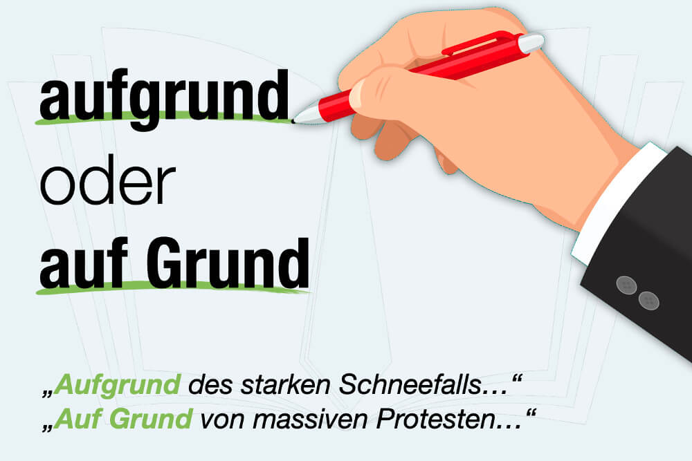 Aufgrund oder auf Grund: Schreibweise + Beispiele