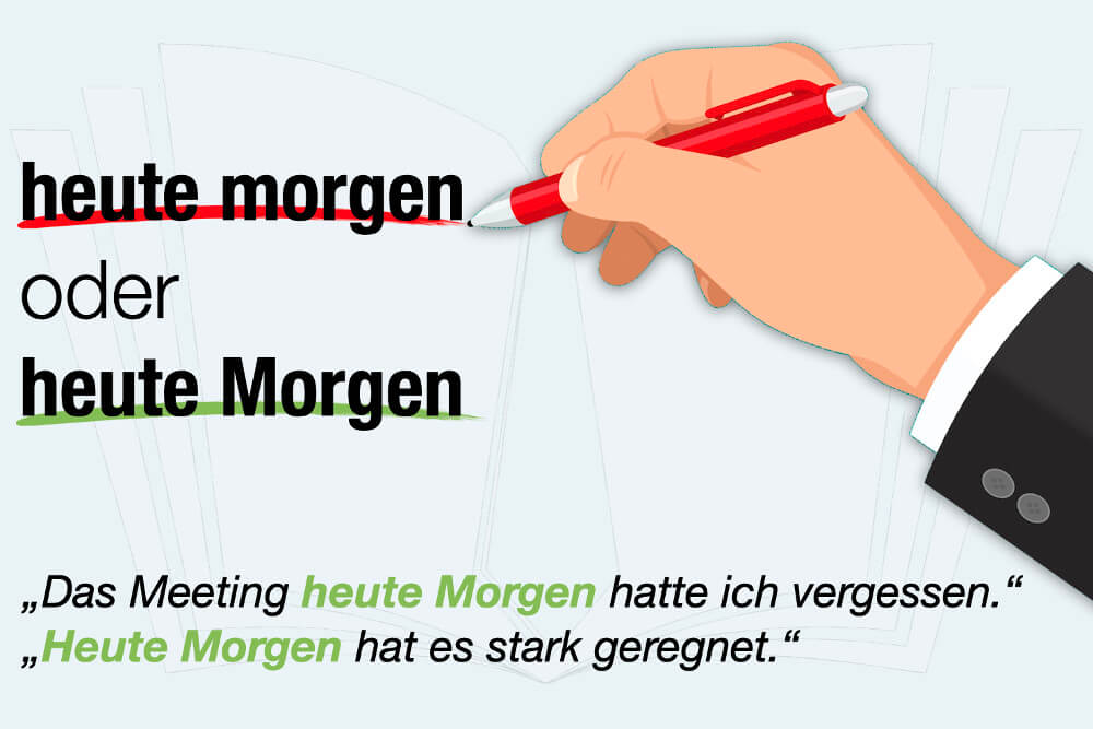 Heute Morgen oder heute morgen: Groß oder klein?