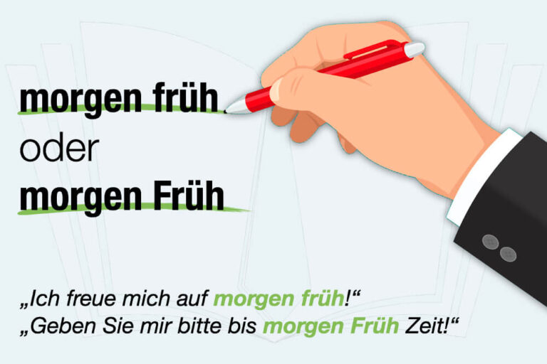 Morgen früh: Groß oder klein? Schreibweise + Beispiele
