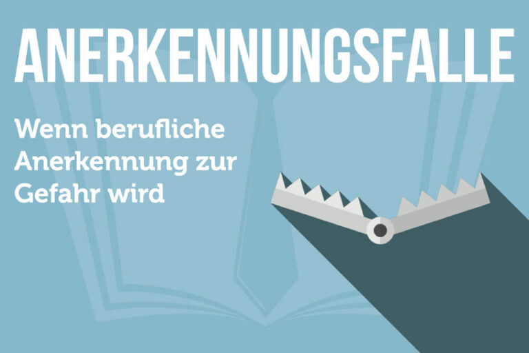 Anerkennungsfalle: Welchen Stellenwert hat Ihr Job?