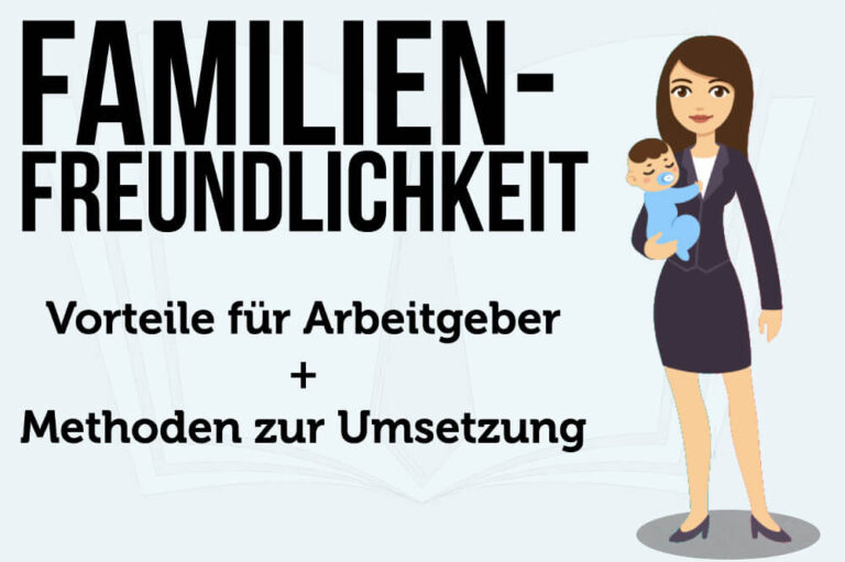 Familienfreundlichkeit: Definition, Vorteile & Maßnahmen