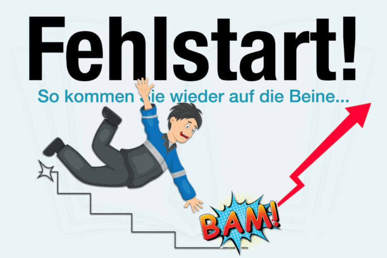Fehlstart: So kommen Sie wieder auf die Beine!