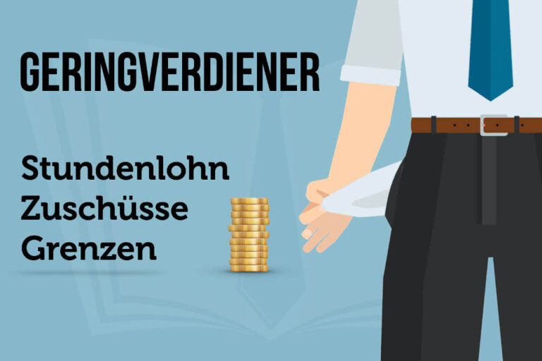 Geringverdiener: Das sollten Sie wissen