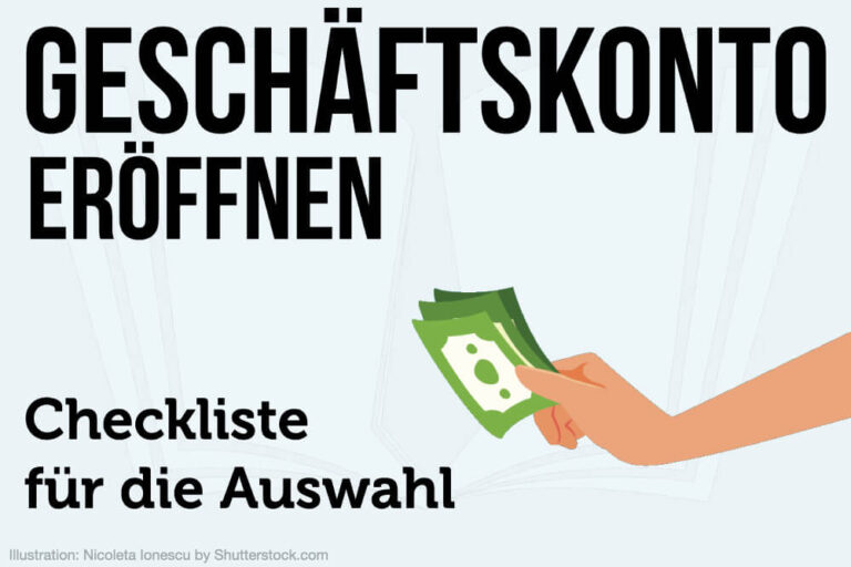 Geschäftskonto Checkliste: Vor dem Eröffnen beachten!