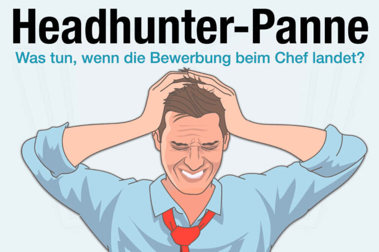 Headhunter Panne: Wenn die Bewerbung beim Chef landet