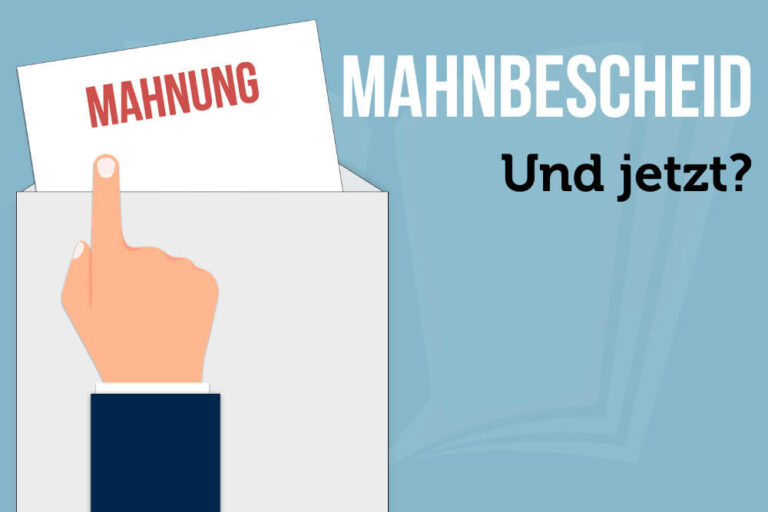 Mahnbescheid: Definition, Formular, Widerspruch & Ablauf