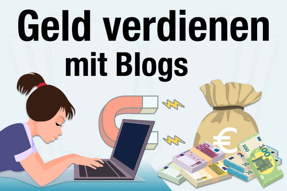 Mit Blogs Geld verdienen: 3 Voraussetzungen + 9 Wege