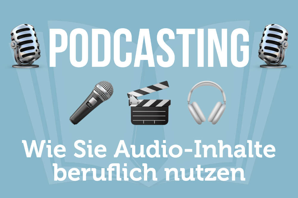 Podcasting: Erfolgreich Podcast erstellen