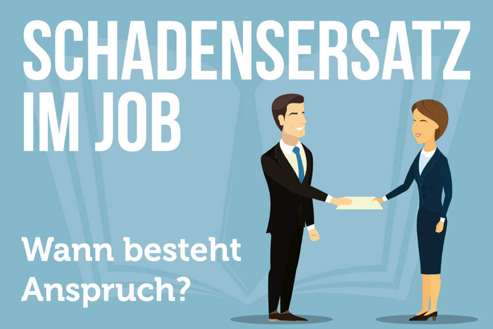 Schadensersatz im Job: Ansprüche von Arbeitnehmern