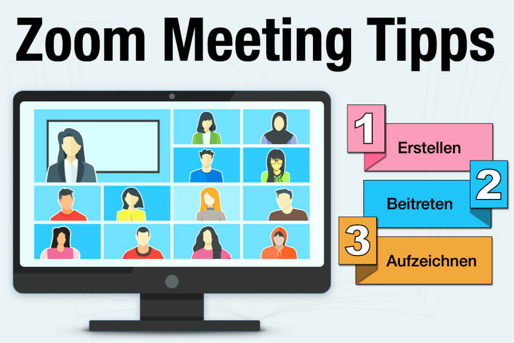 Zoom Meeting: Erstellen, beitreten, aufzeichnen + Tipps