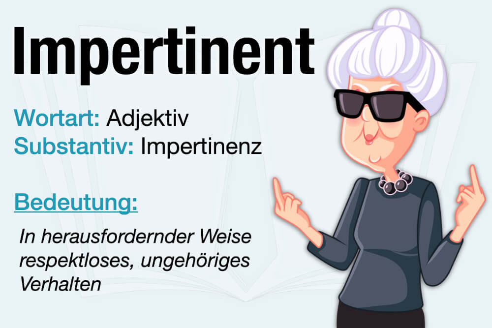 Impertinent: Definition, Bedeutung + Was tun?
