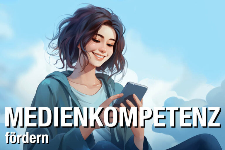 Medienkompetenz: Definition, Bedeutung + wie fördern?